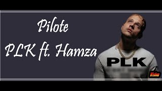 PLK ft Hamza  Pilote LyricsParoles [upl. by Buffy667]