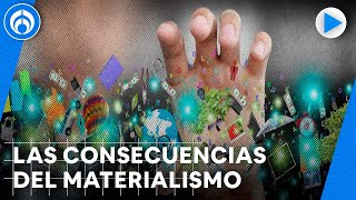 El materialismo y su afectación a la sociedad [upl. by Zehcnas637]