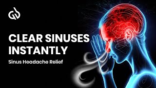 Sinus Headache Relief Music Clear Sinus Pressure Relief Binaural Beats [upl. by Sirotek]