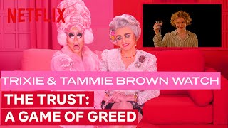 Drag Queens Trixie Mattel amp Tammie Brown React to The Trust A Game of Greed  Netflix [upl. by Simone198]