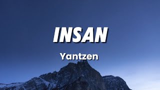 Insan  Yantzen Lirik [upl. by Gnuj]