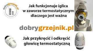 Jak podłączyć głowicę termostatyczną do grzejnika i jak funkcjonuje iglica w zaworze termostatycznym [upl. by Notnats]