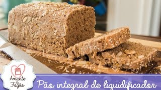 Pão Integral Caseiro de Liquidificador [upl. by Elleinahc]