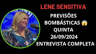 PREVISÕES BOMBÁSTICAS LENE SENSITIVA QUINTA 26092024 ENTREVISTA COMPLETA lenesensitiva [upl. by Areic]