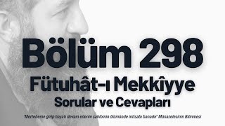 Fütuhatı Mekkiyye 298 Bölüm  Soru  Cevap [upl. by Aivad974]