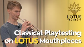 Classical Playtesting on LOTUS Mouthpieces lotustrumpets mouthpiece trumpet [upl. by Einwahr]