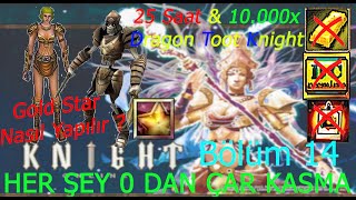 Oyun Kaptanı 25Saat 10000x Dragon Tooth K Farm Knight Online Yılbaşı Gold Star Yapımı Güncel Farm [upl. by Oramlub]