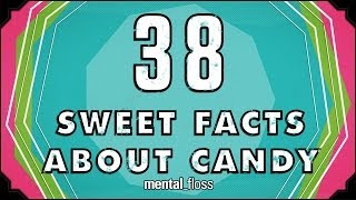 38 Sweet Facts About Candy  mentalfloss on YouTube Ep 32 [upl. by Alaet985]