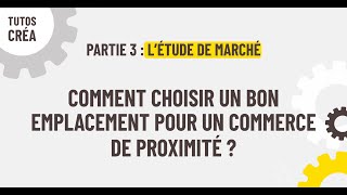 Les Tutos Créa  Comment choisir un bon emplacement pour un commerce de proximité [upl. by Laks760]