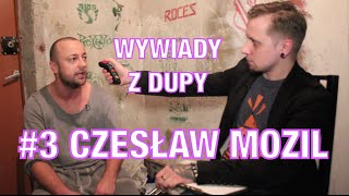 Wywiady Z Dupy 3  CZESŁAW MOZIL [upl. by Lemahs105]