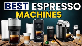 Top 4 Nespresso Machines 2025  Best Coffee amp Espresso Makers [upl. by Aciretnahs]