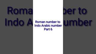 Roman number to Indo Arabic number 6 maths numbers [upl. by Mun]