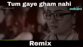 tum gaye gham nahi  remix Tabu Rajat Kapoor Sonu SoodDj umar zafar [upl. by Mable]