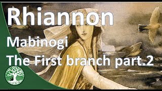 02 The First Branch of the Mabinogion Rhiannon Celtic Goddess of horses and the Prince audiobook [upl. by Primrose]