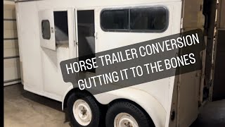 Blank Canvas Demolition Day  Horse Trailer Camper Conversion [upl. by Nhaj]