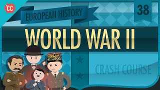 World War II Crash Course European History 38 [upl. by Yrrap]