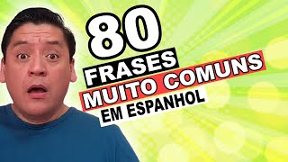 📣 80 FRASES ESSENCIAIS EM ESPANHOL Anote tudo  Espanhol para Iniciantes [upl. by Yaned]