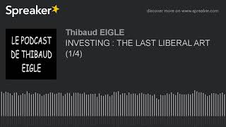 INVESTING  THE LAST LIBERAL ART 14 [upl. by Lien]