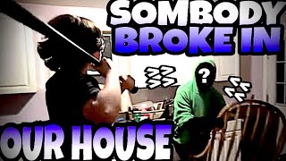 SOMEBODY BROKE IN OUR HOUSE [upl. by Shiri]