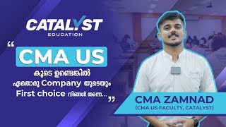 CMA US കൂടെ ഉണ്ടെങ്കിൽ ഏതൊരു Company യുടെയും First choice നിങ്ങൾ തന്നെ catalysteducation [upl. by Atived]