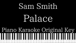 【Piano Karaoke Instrumental】Palace  Sam Smith【Original Key】 [upl. by Annaihr844]