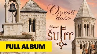 Oprosti dušo  Klapa Šufit  full album [upl. by Aela]