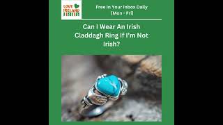 Can I Wear An Irish Claddagh Ring If I’m Not Irish [upl. by Notsle]