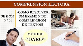 SESIÓN  1 CÓMO RESOLVER UN EXAMEN DE COMPRENSIÓN LECTORA  MÉTODO quotDAROquot [upl. by Eiramnna]