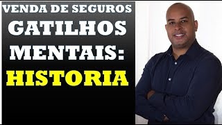 Como vender Seguros 26 Gatilho Mental HISTORIA [upl. by Lammond]