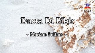 Meriam Bellina  Dusta Di Bibir Official Lyric Video [upl. by Nada880]