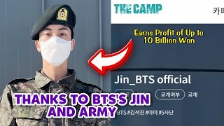 Thanks to BTSs JIN and ARMY quotTHE CAMPquot Earns Profits of Up to 10 Billion Won [upl. by Eah]