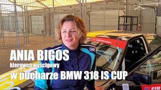 Wywiad z Anną Bigos  kierowcą wyścigowym jeżdżącym w pucharze BMW 318 IS CUP Anna Bigos na torze [upl. by Soule]