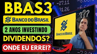 BBAS3 BANCO DO BRASIL QUAL FOI MEU ERRO AO INVESTIR POR 2 ANOS QUANTO RECEBI DE DIVIDENDOS [upl. by Ateekan972]