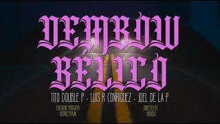 DEMBOW BÉLICO Video Oficial  Tito Double P Luis R Conriquez Joel De La P [upl. by Eilsehc586]