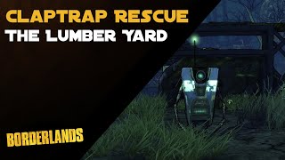 Claptrap Rescue The Lumber Yard [upl. by Nonnaihr]