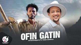 Amenti Beyene ft Yosan Getahun  Ofin gatin Official Oromo Music Video 2024 [upl. by Wallford96]