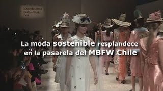 La moda sostenible resplandece en la pasarela del MBFW Chile [upl. by Everard]