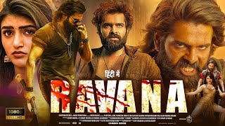 Ravana New Super Action Full Hindi Dubbed South Movie Ram Pothineni Blockbuster South Indian Movie [upl. by Katzman]