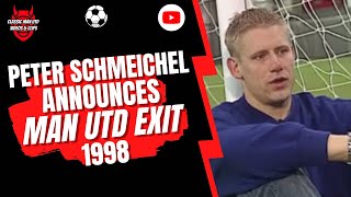 Peter Schmeichel Announces Man Utd Exit 1998 [upl. by Marcell398]