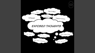 Exposed Thoughts [upl. by Eltsyek380]