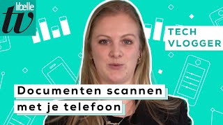 Scan een document in met je telefoon  Libelle Techvlogger [upl. by Ahtnama]