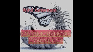 Nihil Aeternum quotMetamorphosis Cyberneticaquot [upl. by Analrahc331]