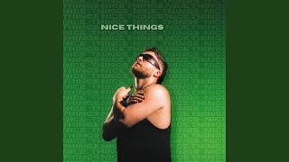 NICE THINGS [upl. by Rai]