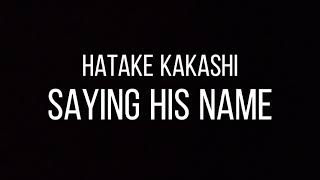 HATAKE KAKASHI SAYING HIS NAME [upl. by Annavaj]