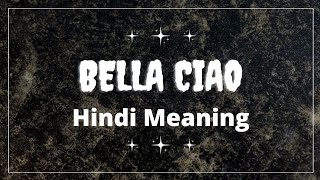 Bella Ciao Song Meaning In Hindi  Money Heist [upl. by Grossman776]