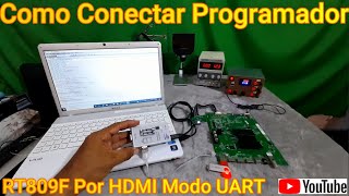 👉RT809F Como Conectar Programador por HDMI Conexión UART RXTX👈Con Tarjeta MainBoard TCLFACIL✅ [upl. by Vail]