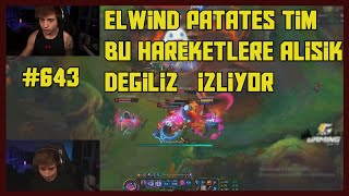 ELWÄ°ND PATATES TÄ°M  BU HAREKETLERE ALIÅIK DEÄÄ°LÄ°Z ELWÄ°ND 643  Ä°ZLÄ°YOR [upl. by Htebsil674]