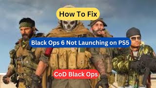 How to Fix CoD Black Ops 6 Not Launching on PS5  Fix Black Ops 6 Wont Launch on PS5 [upl. by Deckert]