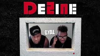 Dezine  Gyal Audio [upl. by Ahsiam378]