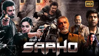 Saaho 2023  Prabhas Blockbuster South Action Movie  Full South Movie Dubbed in Hindi [upl. by Essilrahc]